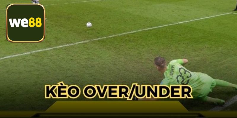 Cách đọc kèo Over/under không phải ai cũng biết