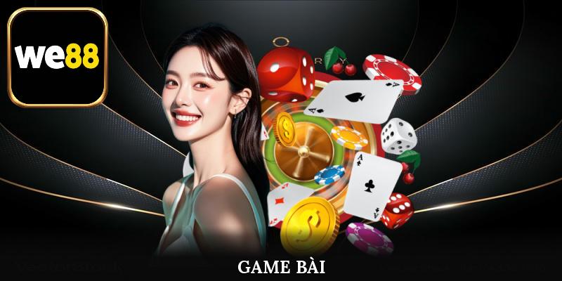 Thử sức với hệ thống game bài đa dạng tại We88